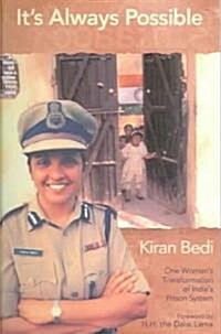 Its Always Possible: One Womans Transformation of Tihar Prison (Paperback)