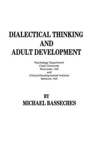Dialectical Thinking and Adult Development (Hardcover)