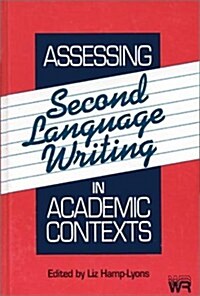 Assessing Second Language Writing in Academic Contexts (Hardcover)