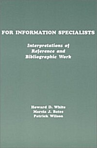 For Information Specialists: Interpretations of References and Bibliographic Work (Paperback)
