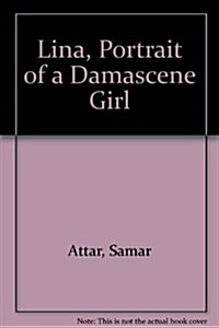 Lina, Portrait of a Damascene Girl (Hardcover)