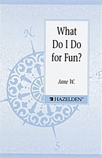 Now What Do I Do for Fun? (Pamphlet)