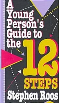 A Young Persons Guide to the Twelve Steps (Paperback)
