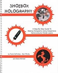 Shoebox Holography (Paperback, Spiral)
