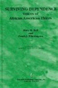 Surviving dependence : voices of African American elders
