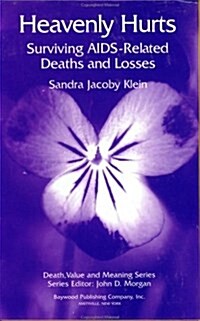 Heavenly Hurts: Surviving Aids-Related Deaths and Losses (Hardcover)