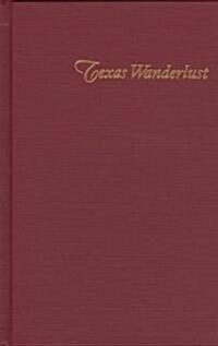 Texas Wanderlust: The Adventures of Dutch Wurzbach (Hardcover)