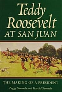 Teddy Roosevelt at San Juan: The Making of a President (Hardcover)