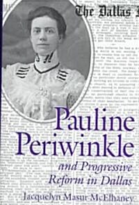 Pauline Periwinkle and Progressive Reform in Dallas (Hardcover)