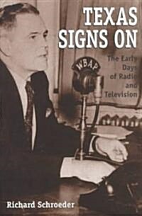 Texas Signs on: The Early Days of Radio and Television (Hardcover)