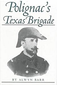 Polignacs Texas Brigade (Paperback)