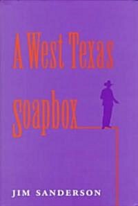 A West Texas Soapbox (Hardcover)