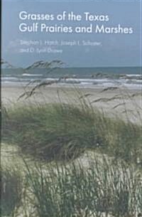 Grasses of the Texas Gulf Prairies and Marshes (Hardcover)