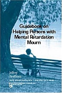 Guidebook On Helping Persons With Mental Retardation Mourn (Hardcover)