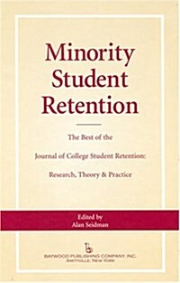 Minority Student Retention: The Best of the Journal of College Student Retention: Research, Theory & Practice (Hardcover)