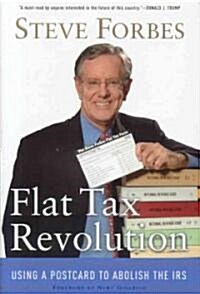Flat Tax Revolution: Using a Postcard to Abolish the IRS (Hardcover)