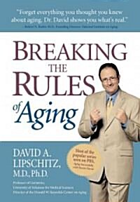 Breaking the Rules of Aging (Paperback)