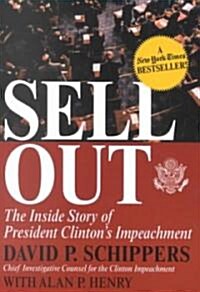 Sellout: The Inside Story of President Clintons Impeachment (Paperback)