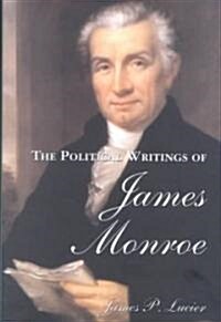 The Political Writings of James Monroe (Hardcover)