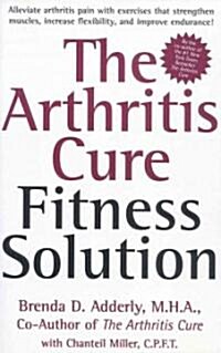 The Arthritis Cure Fitness Solution (Paperback)