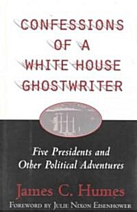 Confessions of a White House Ghostwriter: 1500 to the Present (Hardcover)