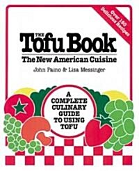 The Tofu Book: The New American Cuisine (Paperback)