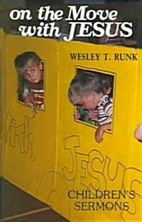 On the Move with Jesus: Childrens Sermons (Paperback)