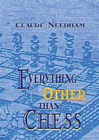 Everything Other Than Chess (Paperback)