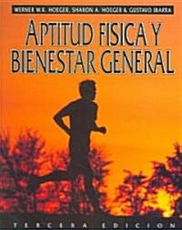 Aptitud Fisica Y Bienestar General/fitness And Wellness (Paperback, 3rd)