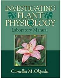 Investigating Plant Physiology (Paperback, Lab Manual, Manual)