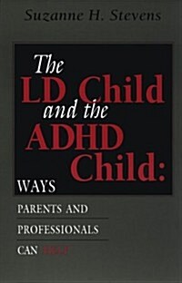 LD Child and the ADHD Child: Ways Parents and Professionals Can Help (Paperback)