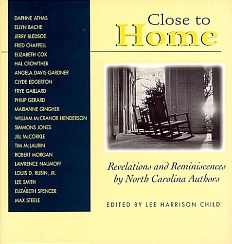 Close to Home: Revelations and Reminiscences by North Carolina Authors (Hardcover)