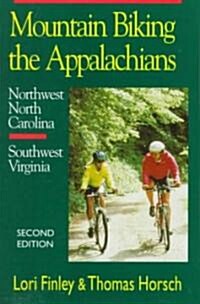 Mountain Biking the Appalachians: Northwest North Carolina, Southwest Virginia (Paperback, 2)