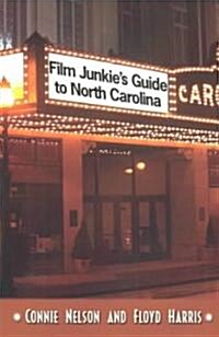 Film Junkies Guide to North Carolina (Paperback)