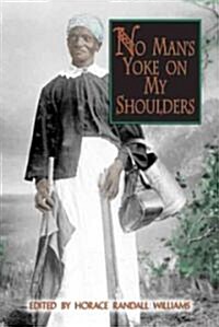 No Mans Yoke on My Shoulders (Paperback)