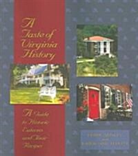 A Taste of Virginia History: A Guide to Historic Eateries and Their Recipes (Paperback)