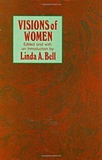 Visions of Women: Being a Fascinating Anthology with Analysis of Philosophers Views of Women from Ancient to Modern Times (Hardcover)