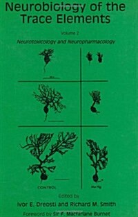 Neurobiology of the Trace Elements, Volume 2: Neurotoxicology and Neuropharmacology (Hardcover)