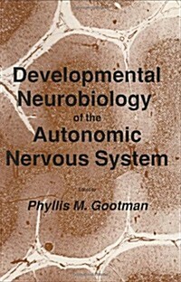 Developmental Neurobiology of the Autonomic Nervous System (Hardcover)