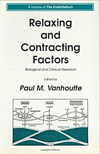 Relaxing and Contracting Factors: Biological and Clinical Research (Hardcover, 1988)