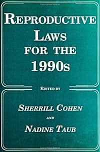 Reproductive Laws for the 1990s (Hardcover, 1989)