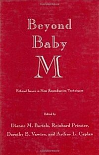 Beyond Baby M: Ethical Issues in New Reproductive Techniques (Hardcover, 1990)