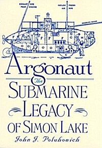 Argonaut: The Submarine Legacy of Simon Lake (Hardcover)