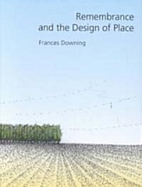 Remembrance and the Design of Place (Hardcover)