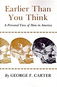 Earlier Than You Think: A Personal View of Man in America (Paperback)