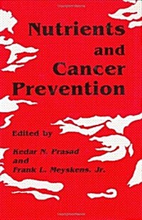 Nutrients and Cancer Prevention (Hardcover, 1990)