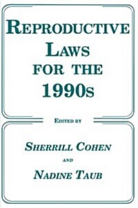 Reproductive Laws for the 1990s (Paperback, Softcover Repri)
