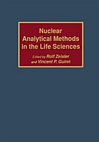 Nuclear Analytical Methods in the Life Sciences (Hardcover, 1990)