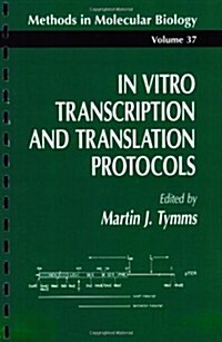 In Vitro Transcription and Translation Protocols (Paperback)