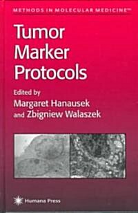 Tumor Marker Protocols (Hardcover)